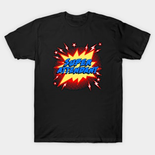 Super Attendant T-Shirt